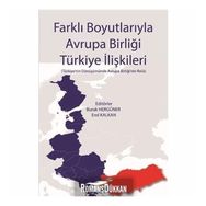 Farklı Boyutlarıyla Avrupa Birliği Türkiye İlişkileri - Burak Hergüner