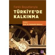 Farklı Boyutlarıyla Türkiye'de Kalkınma - Selahattin Bekmez