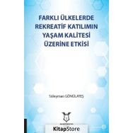 Farklı Ülkelerde Rekreatif Katılımın Yaşam Kalitesi Üzerine Etkisi - Süleyman Gönülateş