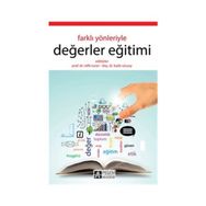 Farklı Yönleriyle Değerler Eğitimi - Ali Arslan Refik Turan Kadir Ulusoy Tuğba Selanik Ay Metin Elkatmış Vedat Aktepe