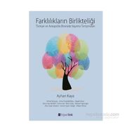 Farklılıkların Birlikteliği - Ayhan Kaya