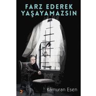 Farz Ederek Yaşayamazsın - Kamuran Esen