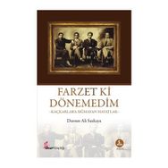 FARZET KI DÖNEMEDİM KAÇKARLARA SIĞMAYAN HAYATLAR - DURSUN ALI SAZKAYA