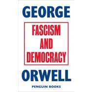 Fascism And Democracy - George Orwell