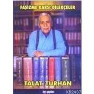 FAŞİZME KARŞI DİLEKÇELER - TALAT TURHAN