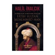 Fatih Sultan Mehemmed Han - Halil İnalcık