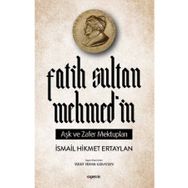 Fatih Sultan Mehmedin Aşk ve Zafer Mektupları İsmail Hikmet Ertaylan Kopernik Kitap