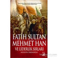 Fatih Sultan Mehmet Han ve Liderlik Sırları - Hüseyin Tekinoğlu