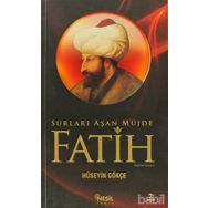 FATIH SURLARI AŞAN MÜJDE - HÜSEYIN GÖKCE