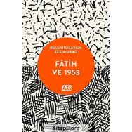Fatih Ve 1953 - Efe Murad
