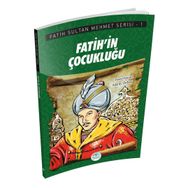 Fatih'in Çocukluğu - Fatih Sultan Mehmet Serisi - Maviçatı Yayınları