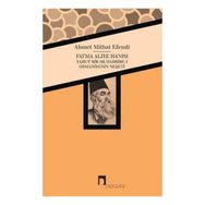Fatma Aliye Hanım Yahut Bir Muharrire-i Osmaniyenin Neşeti - ahmed mithad efendi
