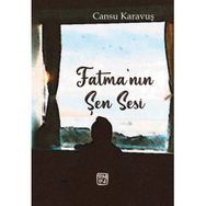 Fatmanın Şen Sesi - Cansu Karavuş