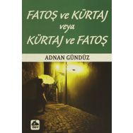 FATOŞ VE KÜRTAJ VEYA KÜRTAJ VE FATOŞ - ADNAN GÜNDÜZ