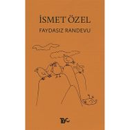 Faydasız Randevu - İsmet Özel