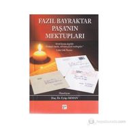 FAZIL BAYRAKTAR PAŞA'NIN MEKTUPLARI - EYÜP AKMAN