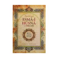 Faziletleriyle Esma-i Hüsna ve Sırları - Yunus Kaplan