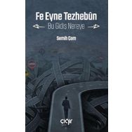Fe Eyne Tezhebun Bu Gidiş Nereye - Semih Çam
