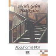 FECIRLE GELEN HAKIKATLER - ABDÜLHAMID BILALI