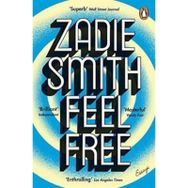 Feel Free : Essays - Zadie Smith