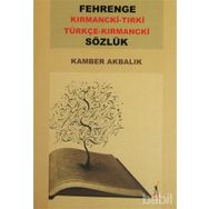FEHRENGE SÖZLÜK / KIRMANCKİ-TIRKİ TÜRKÇE-KIRMANCKİ - KAMBER AKBALIK