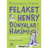 FELAKET HENRY DÜNYALAR HAKIMI - FRANCESCA SIMON