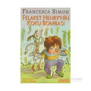 FELAKET HENRY´NIN KOKU BOMBASI - FRANCESCA SIMON
