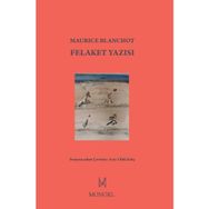 Felaket Yazısı - Maurice Blanchot
