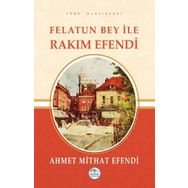 Felatun Bey ile Rakım Efendi - ahmed mithad efendi