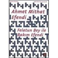 FELATUN BEY ILE RAKIM EFENDI - AHMET MITHAT EFENDI (ISBN:9789757413224)