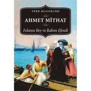 FELATUN BEY VE RAKIM EFENDI - AHMET MITHAT EFENDI (ISBN:9789756378106)