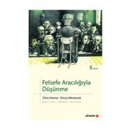 FELSEFE ARACILIĞIYLA DÜŞÜNME - CHRIS HORNER;EMRYS WESTACOTT