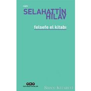 FELSEFE EL KİTABI - SELAHATTIN HILAV