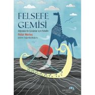 Felsefe Gemisi: Odysseia ile Çocuklar için Felsefe Peter Worley