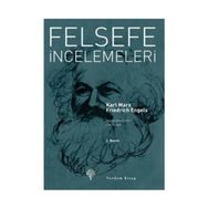 FELSEFE İNCELEMELERİ - KARL MARX; FRIEDRICH ENGELS