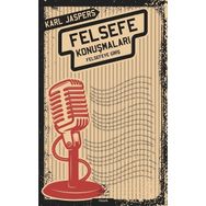Felsefe Konuşmaları:Felsefeye Giriş - Karl Jaspers