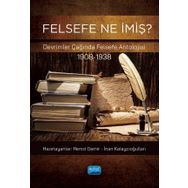 Felsefe Ne İmiş Devrimler Çağında Felsefe Antolojisi 1908-1938 - Remzi Demir