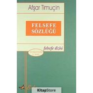 FELSEFE SÖZLÜĞÜ - AŞFAR TİMUÇİN