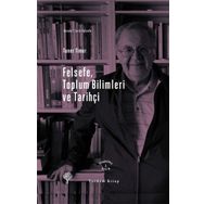 Felsefe, Toplum Bilimleri ve Tarihçi - Taner Timur