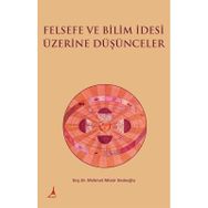 Felsefe ve Bilim İdesi Üzerine Düşünceler Doç. Dr. Mehmet Münir Dedeoğlu