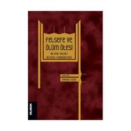 FELSEFE VE ÖLÜM ÖTESİ İBN SINA - GAZZALI - İBN RÜŞD - FAHREDDIN RAZI - MAHMUT KAYA