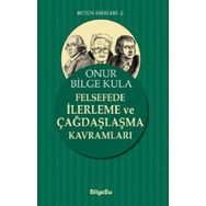 Felsefede İlerleme ve Çağdaşlaşma Kavramları Onur Bilge Kula