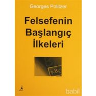 FELSEFENIN BAŞLANGIÇ İLKELERİ - GEORGES POLITZER