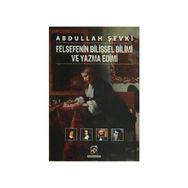 Felsefenin Bilişsel Bilimi ve Yazma Edimi - Abdullah Şevki
