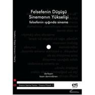 FELSEFENIN DÜŞÜŞÜ SİNEMANIN YÜKSELİŞİ FELSEFENIN IŞIĞINDA SINEMA - KAAN DEMİRDÖVEN