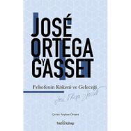 Felsefenin Kökeni ve Geleceği / Babil Kitap / Jose Ortega y Gasset
