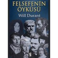FELSEFENIN ÖYKÜSÜ - WILL DURANT