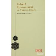 Felsefi Hermenötik ve Yazarın Niyeti - Hans Georg Gadamer - Burhanettin Tatar