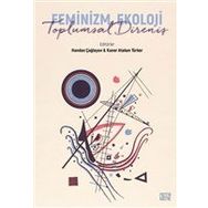 Feminizm Ekoloji Toplumsal Direniş - Handan Çağlayan