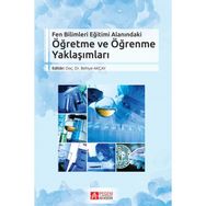 Fen Bilimleri Eğitimi Alanındaki Öğretme ve Öğrenme Yaklaşımları - Behiye Akçay Sinan Özgelen Fatma Şahin Burçin Acar Şeşen Yavuz Yaman Serap Emir Sezen Camcı Erdoğan